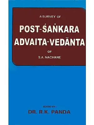 A Survey of Post Sankara Advaita Vedanta (An Old and Rare Book)