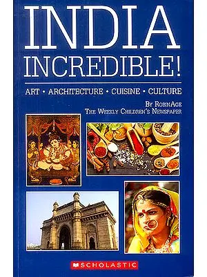 India Incredible (Art, Architecture, Cuisine, Culture)