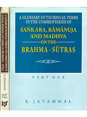 A Glossary of Technical Terms in The Commentaries of Sankara, Ramanuja and Madhva on The Brahma - Sutras (Set of 2 Volumes) - An Old and Rare Book