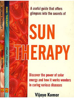 Secrets of Therapy (Sun Therapy, Reiki Therapy and Aroma Therapy) - Set of Three Volumes