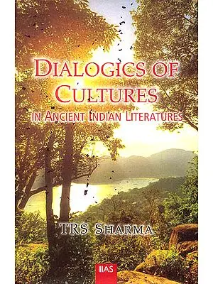 Dialogics of Cultures in Ancient Indian Literatures
