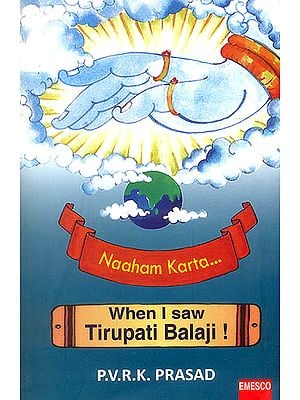 When I Saw Tirupati Balaji (Naaham Karta)