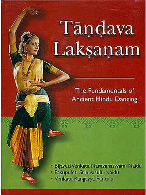 Tandava Laksanam: The Fundamentals of Ancient Hindu Dancing (A Translation into English of the Fourth Chapter of the Natya-Sastra)