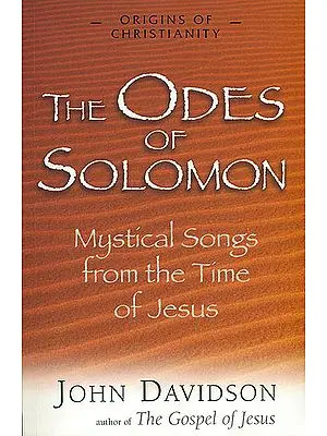 The Odes of Solomon (Mystical Songs from The Time of Jesus)