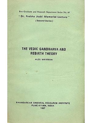 The Vedic Gandharva and Rebirth Theory (A Rare Book)