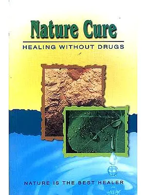Nature Cure: HEALING WITHOUT DRUGS