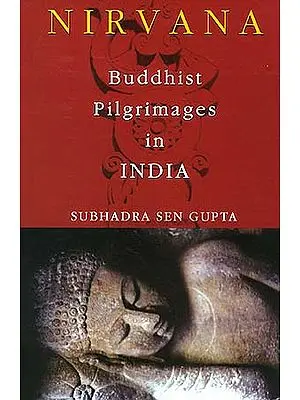NIRVANA : Buddhist Pilgrimages in India