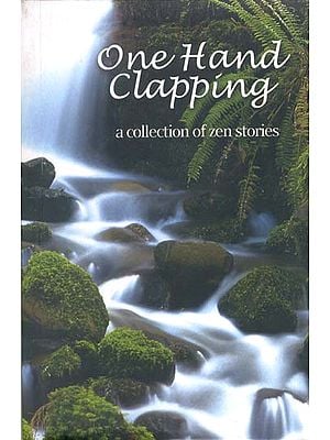 One Hand Clapping (a collection of zen stories)