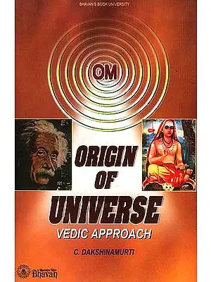 Origin of Universe: Vedic Approach