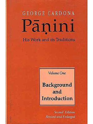 Panini: His Work And its Traditions (Volume One - Background and Introduction)