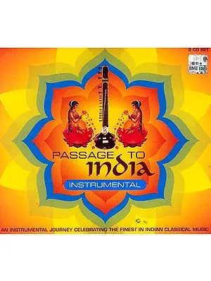 Passage to India Instrumental (An Instrumental Journey Celebrating The Finest in Indian Classical Music)<br> (Set of 2 Audio CDs)