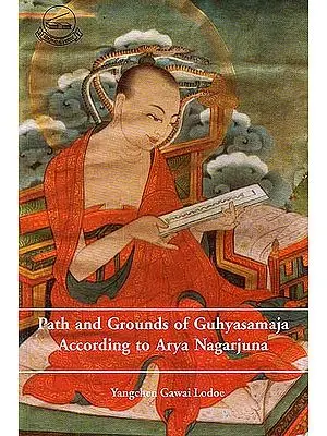 Path and Grounds of Guhyasamaja According to Arya Nagarjuna