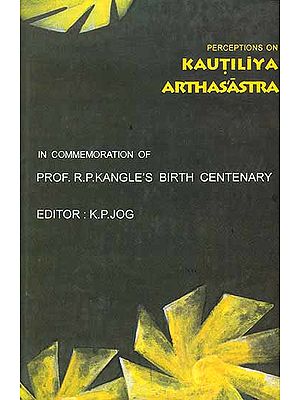 Perceptions on Kautiliya Arthasastra