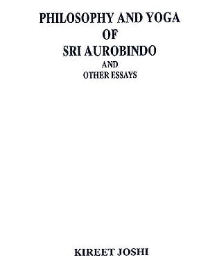 Philosophy and Yoga of Sri Aurobindo and Other Essays