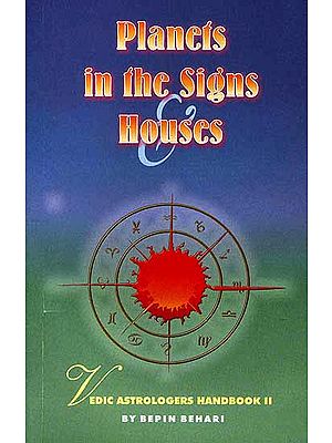 Planets in the Signs Houses