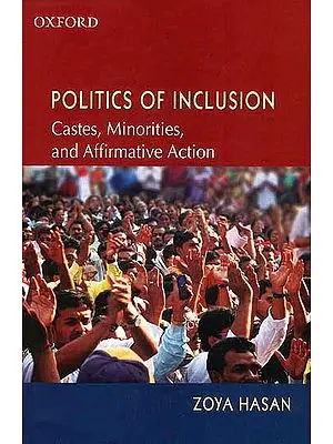 Politics of Inclusion (Castes, Minorities, and Affirmative Action)