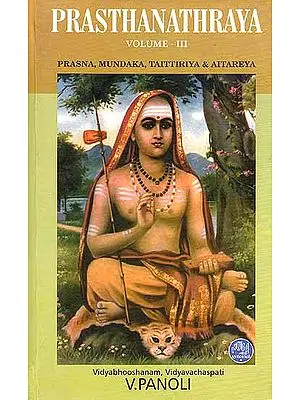Prasthanathraya Volume-III (Prasna, Mundaka, Taittiriya and Aitareya Upanishads): The Only Edition with Shankaracharya's Commentary