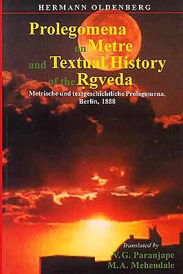 Prolegomena on Metre and Textual History of the Rgveda (Metrische und textgeschichtliche Prolegomena, Berlin, 1888)