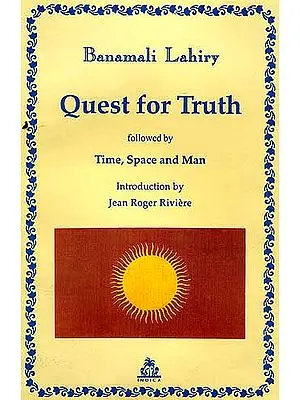 Quest for Truth: Followed by Time, Space and Man