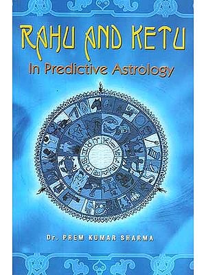 Rahu and Ketu: In Predictive Astrology