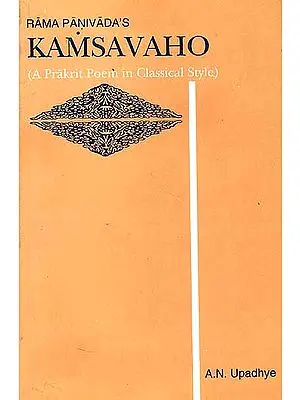 Rama Panivada's Kamsavaho: (A Prakrit Poem in Classical Style)