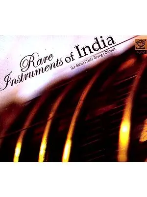 Rare Instruments of India (Sur Bahar | Tabla Tarang | Dilruba) (Audio CD)