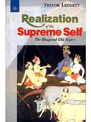 Realization of the Supreme Self: The Bhagavad Gita Yoga-s