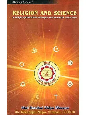 Religion and Science (A Religio-Spiritualistic Dialogue with Scientific World View)