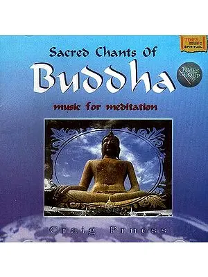 Sacred Chants of Buddha <br>(Music for Meditation)<br> (Audio CD)
