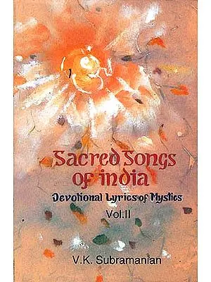 Sacred Songs of India: Devotional Lyrics of Mystics - Vol. II