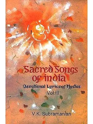 Sacred Songs of India: Devotional Lyrics of Mystics - Vol. III