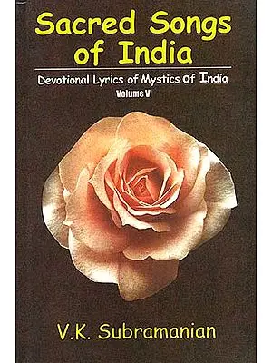 Sacred Songs of India: Devotional Lyrics of Mystics of India - Vol. V