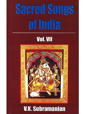 Sacred Songs of India (Volume Seven) (Sanskrit Text with Transliteration and English Translation)): (Hymns to Ganesa)