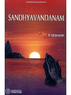 Sandhyavandanam ((Sanskrit Text, Transliteration, Word-to-Word Meaning and Translation))