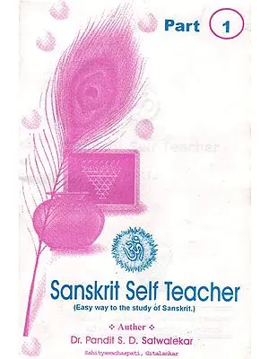 Sanskrit Self Teacher (Easy Way to the Study of Sanskrit) In Eighteen Booklets