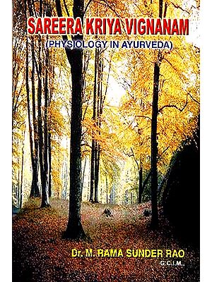 SAREERA KRIYA VIGNANAM: Physiology in Ayurveda