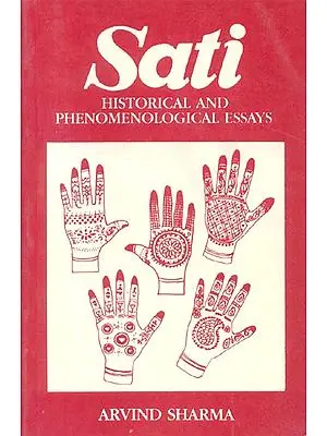 Sati (HISTORICAL AND PHENOMENOLOGICAL ESSAYS)