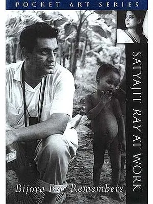 Satyajit Ray At Work: Bijoya Ray Remembers (Pocket Art Series)