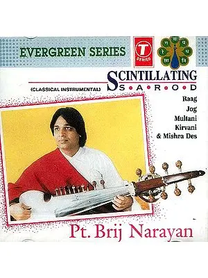 Scintillating Sarod: Classical Instrumental Evergreen Series (Raag Jog Multani Kirvani & Mishra 
Des) (Audio CD)
