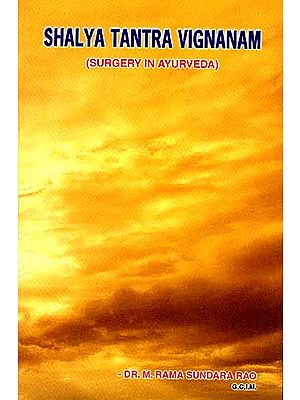 SHALYA TANTRA VIGNANAM : SURGERY IN AYURVEDA