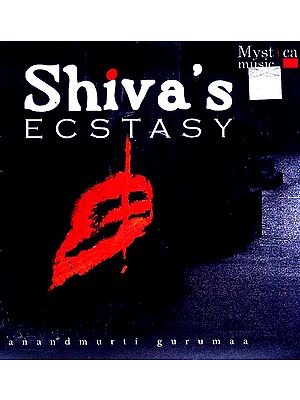 Shiva’s Ecstasy (Audio CD)