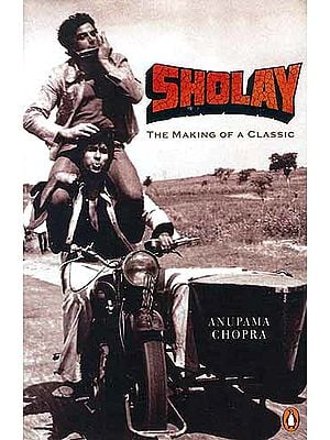 SHOLAY: The Making Of A Classic