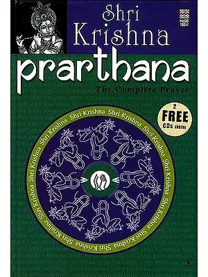 Shri Krishna Prarthana: The Complete Prayer: (With 2 CDs containing the Chants and Prayers) (Complete Book of all the Essential Chants and Prayers with Original Text, Transliteration and Translation in English)