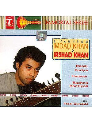 Sitar From Imdad Khan to Irshad Khan Raag: Puriya Hameer Rachna Bhatiyali (Audio CD)