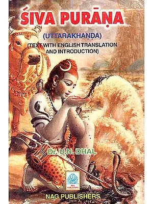Siva Purana (Uttarakhanda): Text with English Translation And Introduction