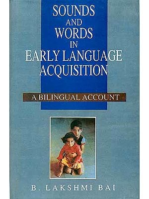SOUNDS AND WORDS IN EARLY LANGUAGE ACQUISITION: A BILINGUAL ACCOUNT