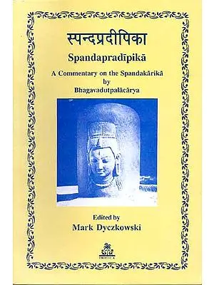Spandapradipika (Sanskrit Edition) (A Commentary on the Spandakarika by Bhagavadutpalacarya)