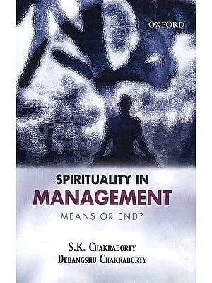 Spirituality in Management: Means or End?