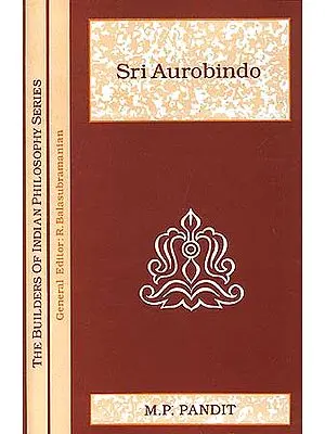 Sri Aurobindo (The Builders of Indian Philosophy Series)