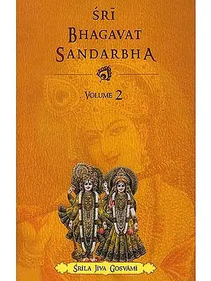 Sri Bhagavat Sandarbha (Volume II)